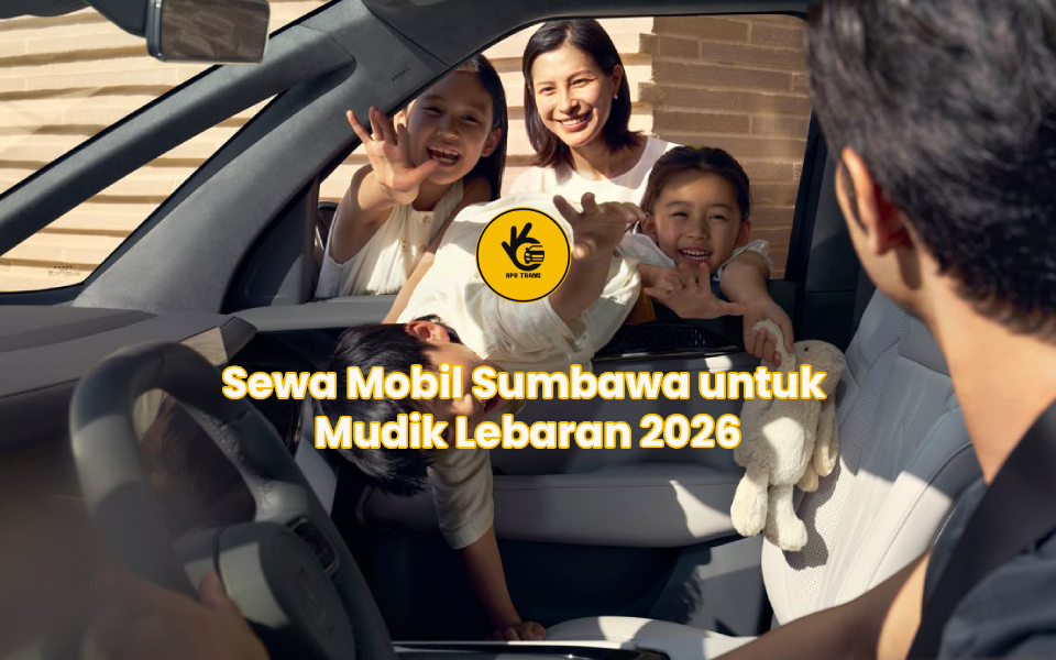 Sewa Mobil Sumbawa untuk Mudik Lebaran 2026