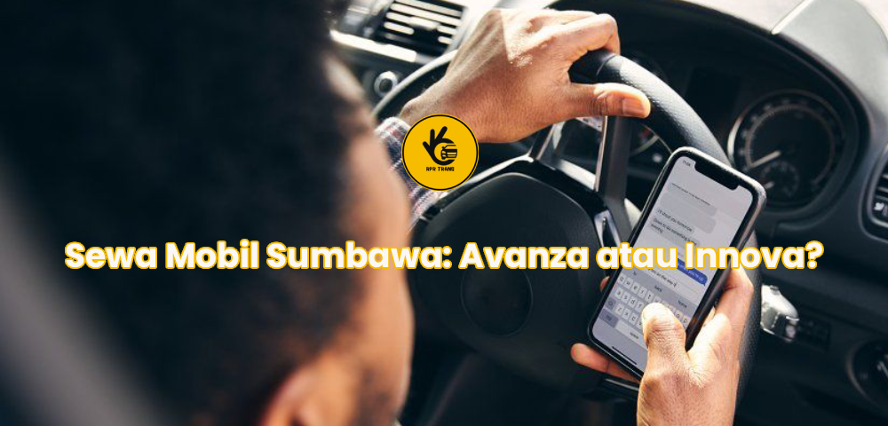 Sewa Mobil Sumbawa_ Avanza atau Innova_