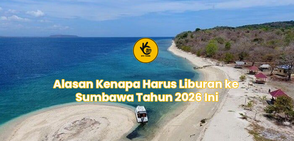 Alasan Kenapa Harus Liburan ke Sumbawa Tahun 2026 Ini
