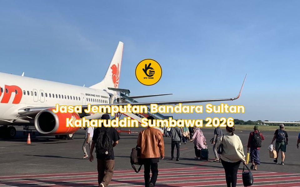 Jasa Jemputan Bandara Sultan Kaharuddin Sumbawa 2026