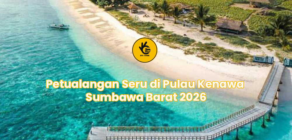 Petualangan Seru di Pulau Kenawa Sumbawa Barat 2026