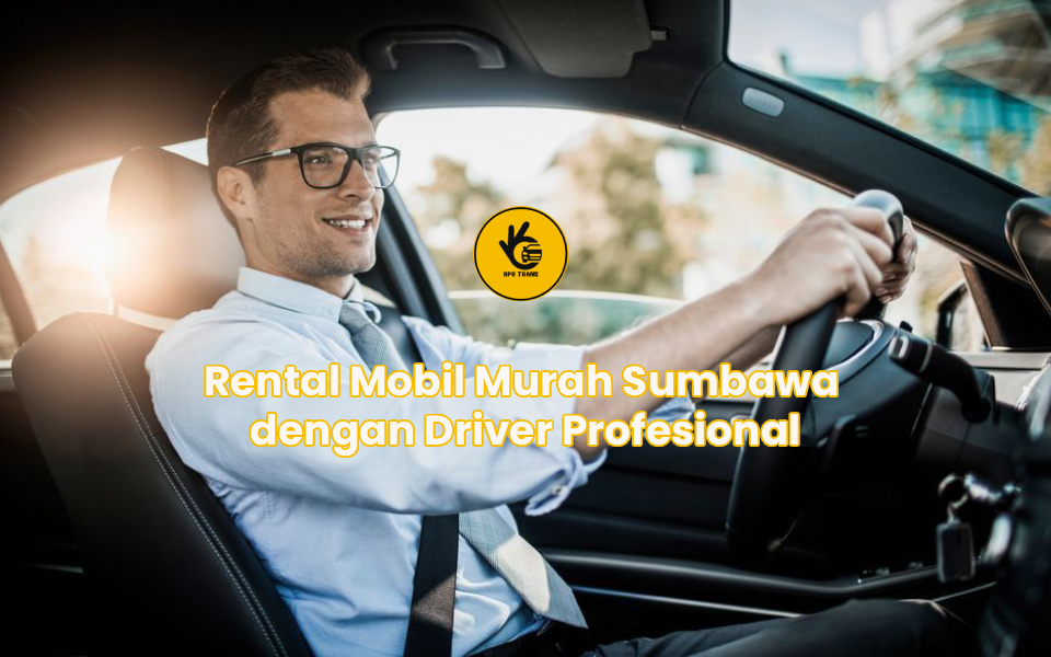 Rental Mobil Murah Sumbawa dengan Driver Profesional