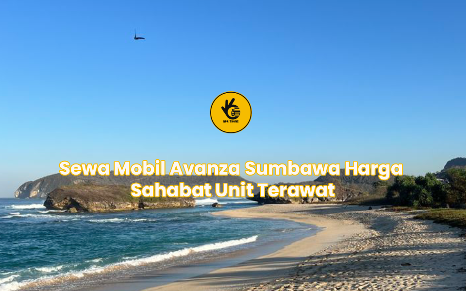 Sewa Mobil Avanza Sumbawa Harga Sahabat Unit Terawat