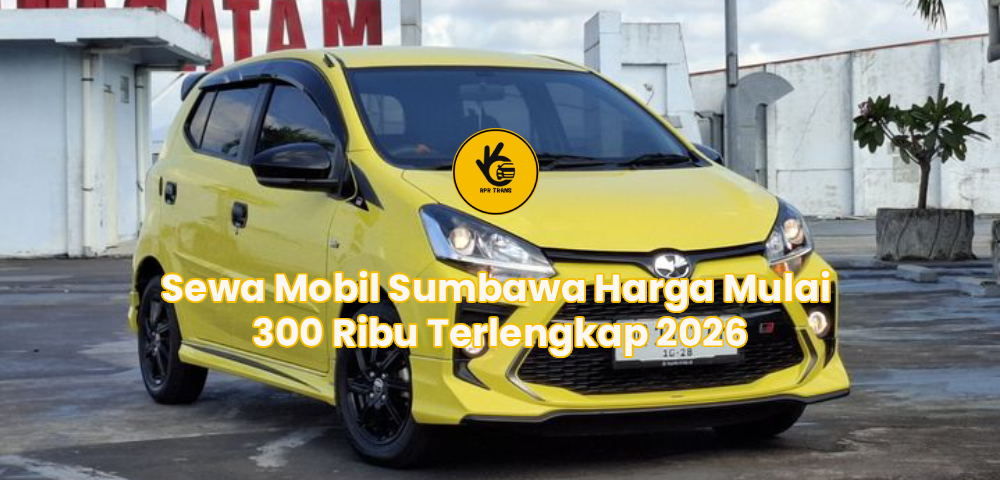 Sewa Mobil Sumbawa Harga Mulai 300 Ribu Terlengkap 2026