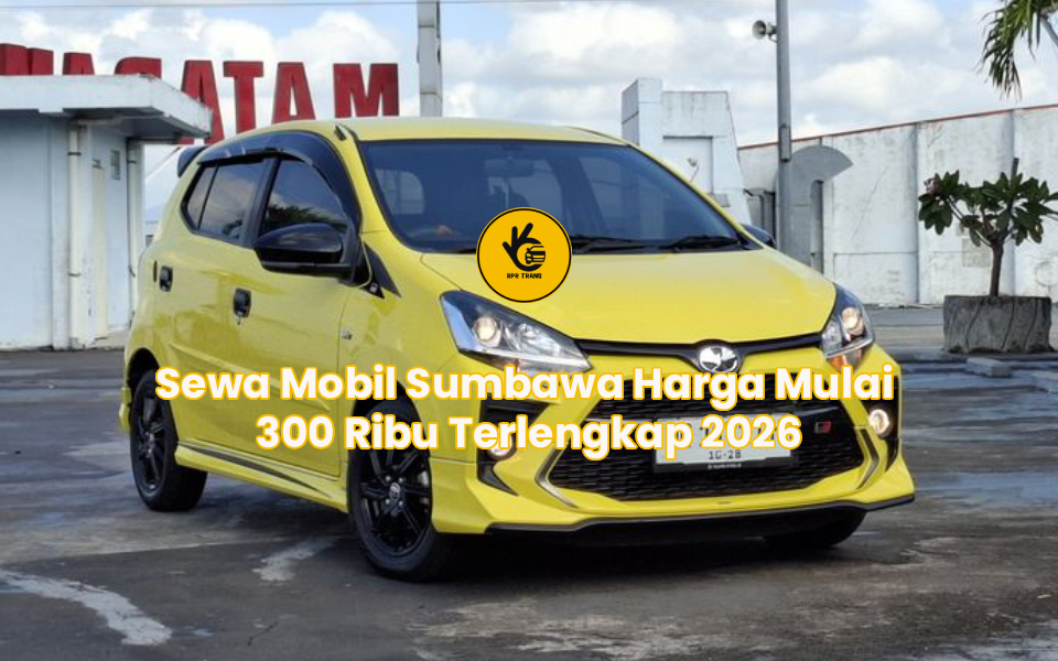 Sewa Mobil Sumbawa Harga Mulai 300 Ribu Terlengkap 2026