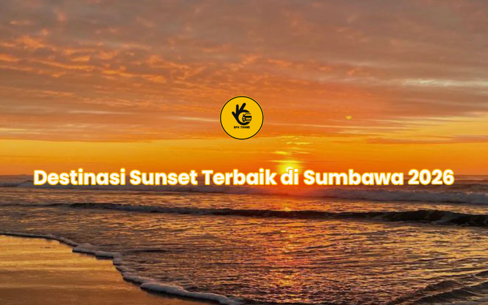Destinasi Sunset Terbaik di Sumbawa 2026