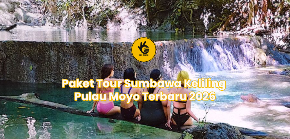 Paket Tour Sumbawa Keliling Pulau Moyo Terbaru 2026