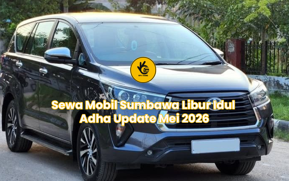 Sewa Mobil Sumbawa Libur Idul Adha Update Mei 2026