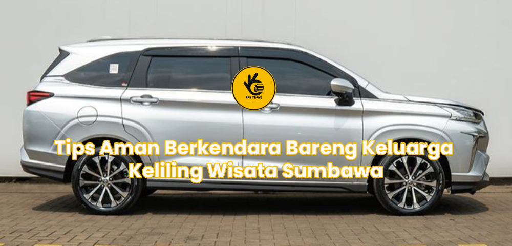 Tips Aman Berkendara Bareng Keluarga Keliling Wisata Sumbawa