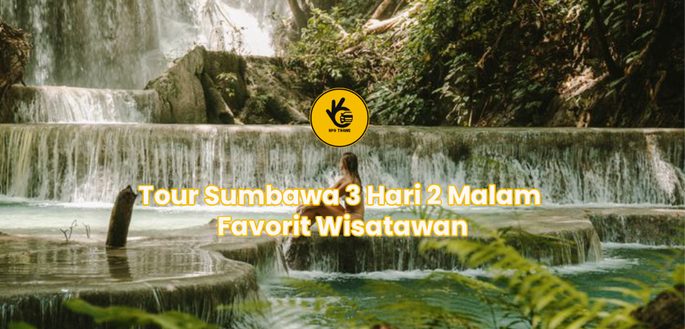 Tour Sumbawa 3 Hari 2 Malam Favorit Wisatawan