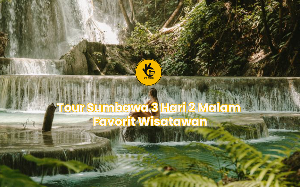 Tour Sumbawa 3 Hari 2 Malam Favorit Wisatawan
