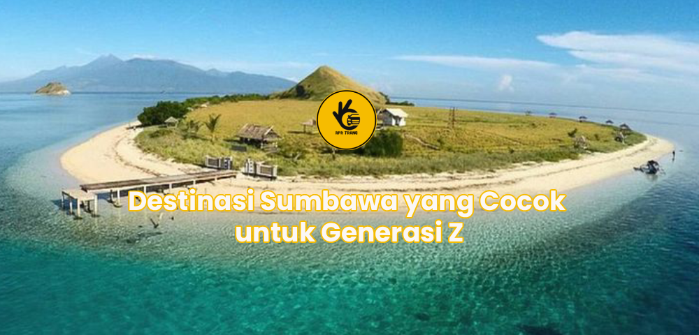Destinasi Sumbawa yang Cocok untuk Generasi Z