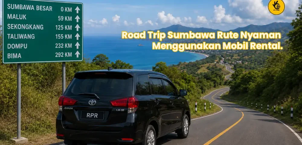Road Trip Sumbawa Rute Nyaman Menggunakan Mobil Rental.
