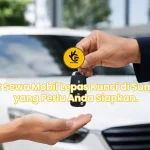 Syarat Sewa Mobil Lepas Kunci di Sumbawa yang Perlu Anda Siapkan.