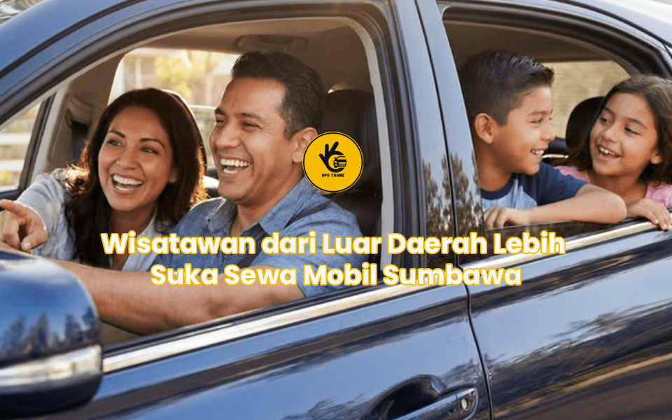 Wisatawan dari Luar Daerah Lebih Suka Sewa Mobil Sumbawa